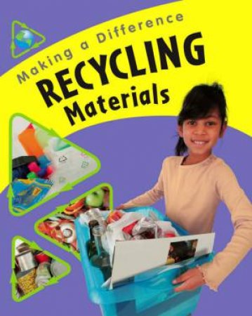 Making A Difference: Recycling Materials by Susan Barraclough