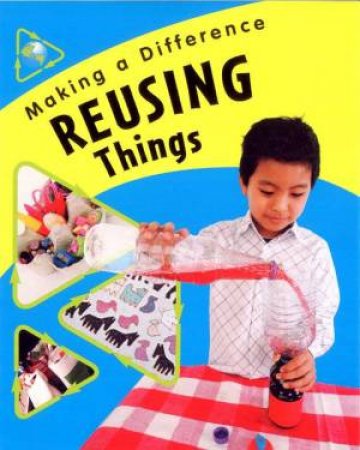 Making A Difference: Reusing Things by Susan Barraclough