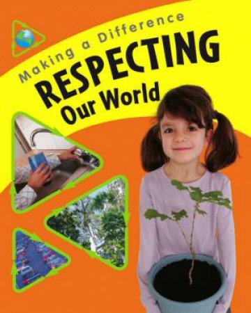 Making A Difference: Respecting Our World by Susan Barraclough