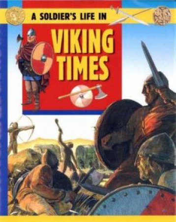 A Soldier's Life: In Viking Times by Fiona Corbridge