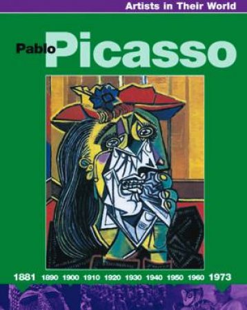 Artists In Their World: Pablo Picasso by Kate Scarborough