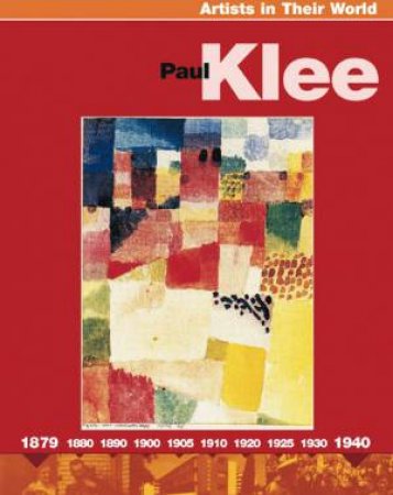 Artists In Their World: Paul Klee by Jill Laidlaw