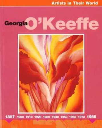 Artists In Their World: Georgia O'Keeffe by Ruth Thomson