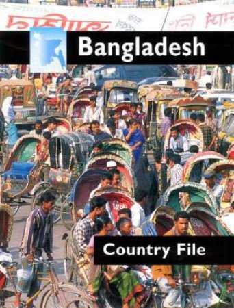 Country File: Bangladesh by Michael March