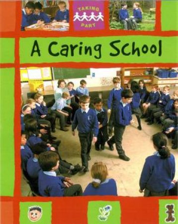 Taking Part: A Caring School by Sally Hewitt