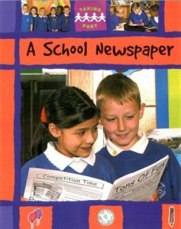 Taking Part: A School Newspaper by Sally Hewitt