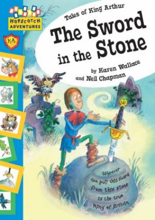 Hopscotch Adventures: The Sword in The Stone by Karen Wallace