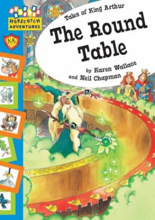 Hopscotch Adventures: The Round Table by Karen Wallace