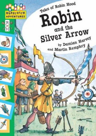 Hopscotch Adventures: Robin and the Silver Arrow by Damian Harvey