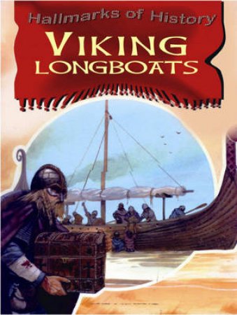 Hallmarks Of History: Viking Longboats by Margaret Mulvihill 