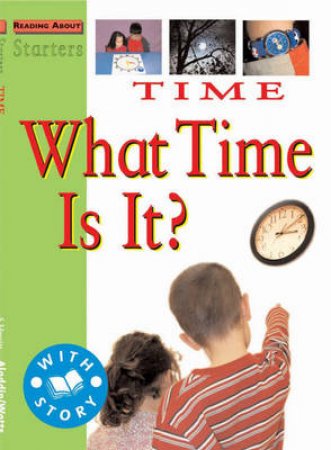 Starters: Level 2 Green: Time, What Time Is It? by Sally Hewitt