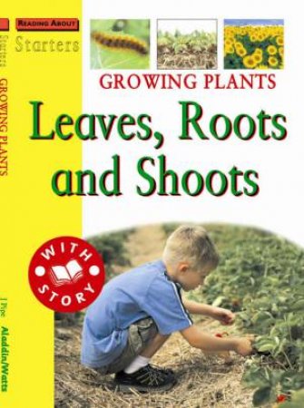 Starters L3: Growing Plants: Leaves, Roots And Shoots by Jim Pipe