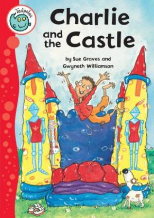 Tadpoles: Charlie and the Castle by Sue Graves & Gwyneth Williamson