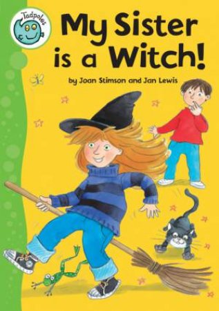 Tadpoles: My Sister is a Witch! by Joan Stimson & Jan Lewis