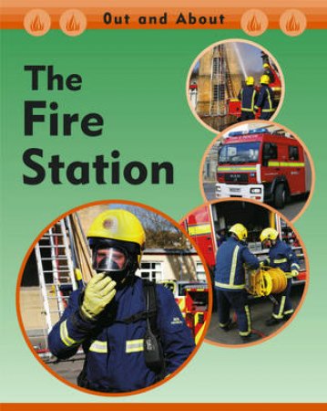 Out And About: The Fire Station by Susan Barraclough 