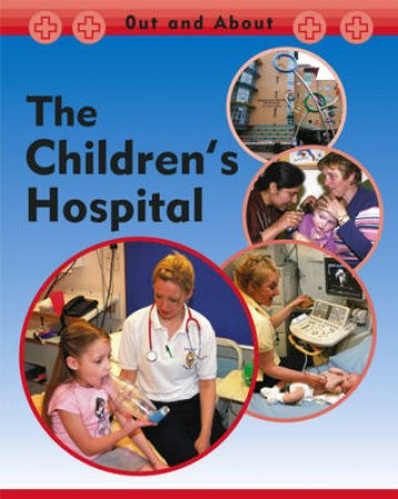 Out And About: The Children's Hospital by Susan Barraclough 