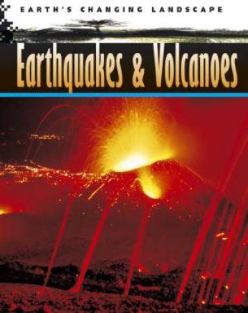 Earth's Changing Landscape: Earthquakes & Volcanoes by Chris Oxlade