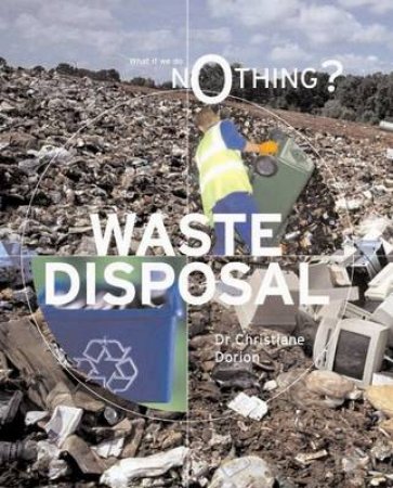 What if We Do Nothing?: Waste Disposal by Christiane Dorion