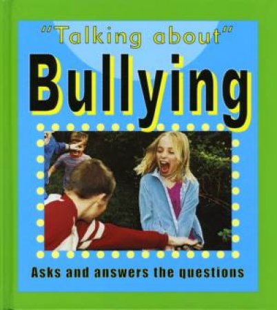 Talking About: Bullying by Sarah Levete