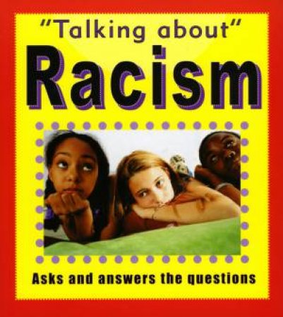 Talking About: Racism by Sarah Levete