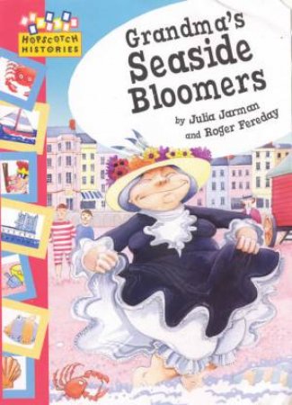 Hopscotch Histories: Grandma's Seaside Bloomers by Julia Jarman