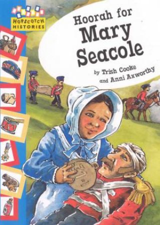 Hopscotch Histories: Hoorah for Mary Seacole by Trish Cooke