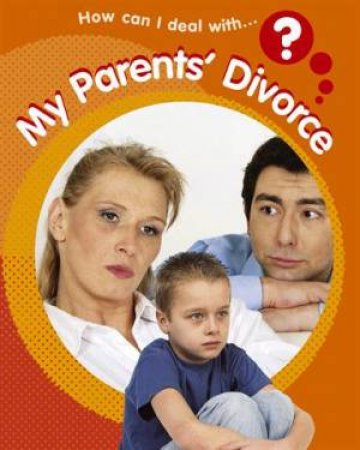 How Can I Deal With...?: My Parents' Divorce by Sally Hewitt