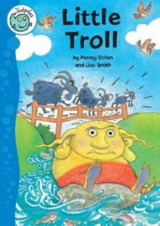 Tadpoles: Little Troll by Penny Dolan