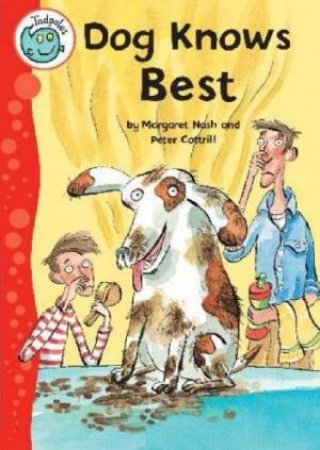 Tadpoles: Dog Knows Best by Margaret Nash