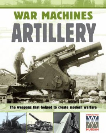 War Machines: Artillery by Simon Adams