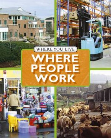 Where You Live: Where People Work by Ruth Nason