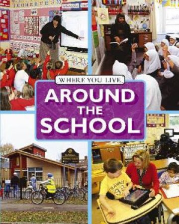 Where You Live: Around the School by Ruth Nason