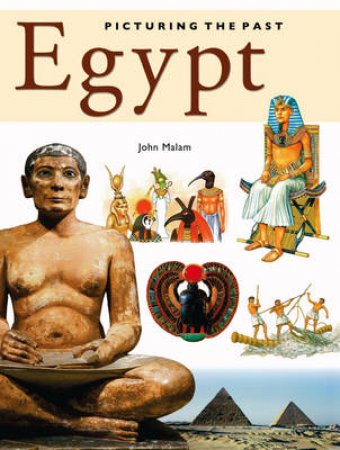 Picturing The Past: Egypt by John Malam 