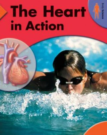 Body Science: The Heart in Action by Richard Walker