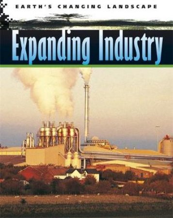 Earth's Changing Landscape: Expanding Industry by Iris Teichmann 