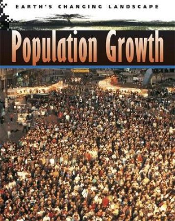 Earth's Changing Landscape: Population Growth by Phillip Steele 