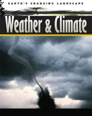 Earth's Changing Landscape: Weather And Climate by John Corn 