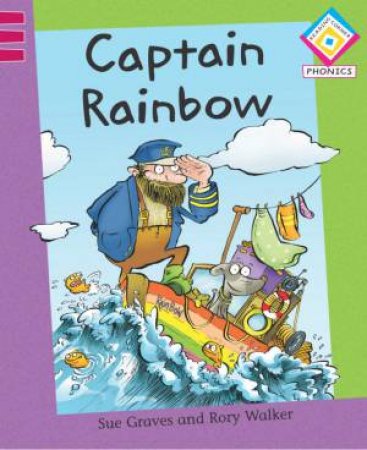 Reading Corner Phonics: G2/L3: Captain Rainbow by Sue Graves