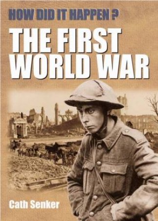 How Did it Happen? The First World War by Reg Grant