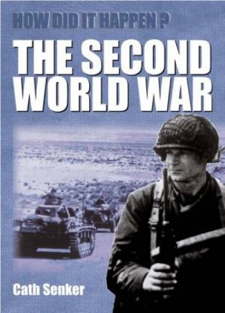 How Did it Happen? The Second World War by Cath Senker