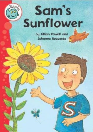 Tadpoles: Sam's Sunflower by Jillian Powell