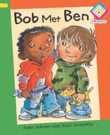 Reading Corner Phonics G1/L1: Bob Met Ben by Anne Adeney