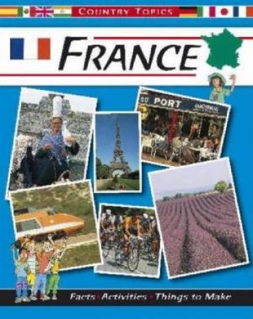 Country Topics: France by Rachel Wright & Anita Ganeri