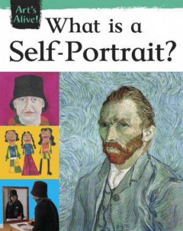 Art's Alive: What is Self-portrait? by Ruth Thompson