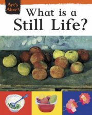 Arts Alive What is Still Life