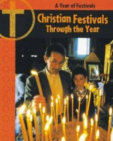 A Year Of Festivals: Christian Festivals Through The Year by Anita Ganeri