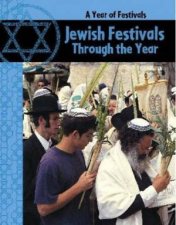 A Year Of Festivals Jewish Festivals Through The Year