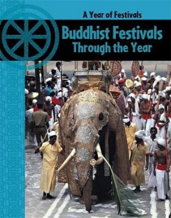 A Year Of Festivals: Buddhist Festivals Through The Year by Anita Ganeri