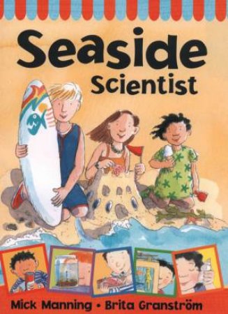 One Shot: Seaside Scientist by Mick Manning & Brita Granstrom