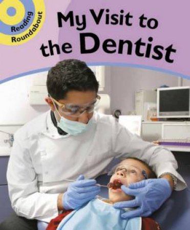 Reading Roundabout: A Visit to the Dentist by Paul Humphrey